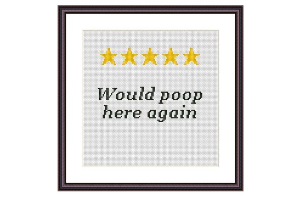 Review: Would Poop Here Again Cross Stitch