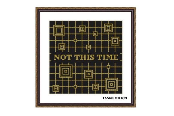 Reviewing Not This Time Funny Cross Stitch Pattern